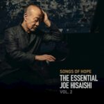 Songs of Hope The Essential Joe Hisaishi Vol 2